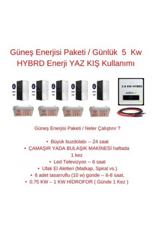 Güneş Enerjisi Paketi / Günlük  5  Kw HYBRD Enerji YAZ KIŞ Kullanımı