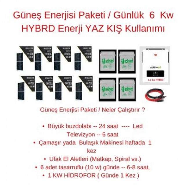 Güneş Enerjisi Paketi / Günlük  6  Kw HYBRD Enerji YAZ KIŞ Kullanımı