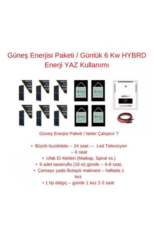 Güneş Enerjisi Paketi / Günlük  6  Kw HYBRD Enerji YAZ Kullanımı